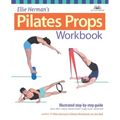 Ellie Herman's Pilates Props Workbook: Illustrated Step-By-Step Guide - Paperback