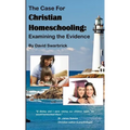 The Case For Christian Homeschooling - Paperback