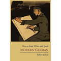 How to Read, Write, and Speak Modern German - Paperback