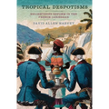 Tropical Despotisms: Enlightened Reform in the French Caribbean - Hardcover