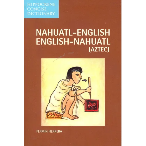 Nahuatl-English English-Nahuatl Concise Dictionary - Paperback