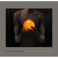 Jack Spencer: Beyond the Surface - Paperback