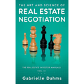 The Art and Science of Real Estate Negotiation - Hardcover