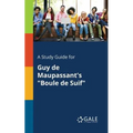 A Study Guide for Guy De Maupassant's "Boule De Suif" - Paperback