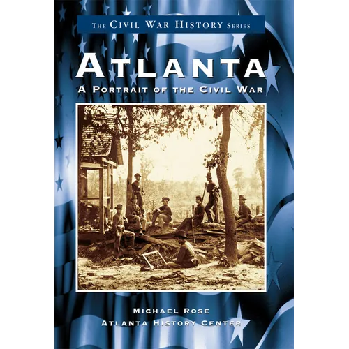 Atlanta: A Portrait of the Civil War - Paperback