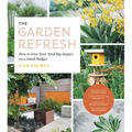 The Garden Refresh: How to Give Your Yard Big Impact on a Small Budget - Paperback