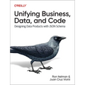 Unifying Business, Data, and Code: Designing Data Products with JSON Schema - Paperback