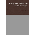 Testigos de Jehova y el Mito de la Sangre. - Paperback