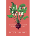 Soil and Spirit: Cultivation and Kinship in the Web of Life - Hardcover