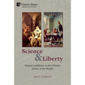 Science and Liberty: Patient Confidence in the Ultimate Justice of the People - Paperback