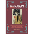 Las Raras: Feminine Style, Intellectual Networks, and Women Writers during Spanish-American Modernismo - Paperback