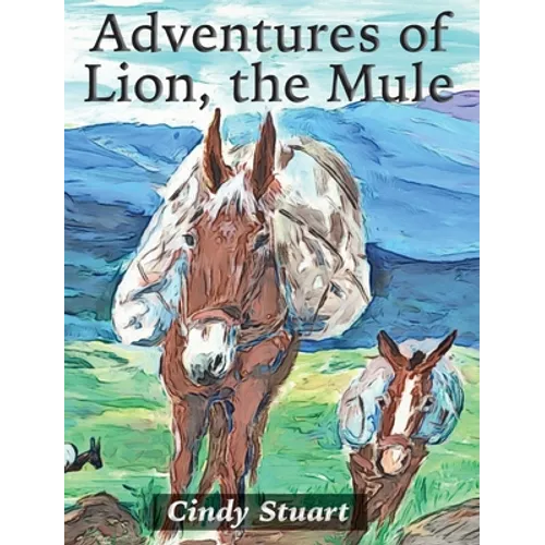 Adventures of Lion, the Mule - Hardcover