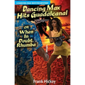 Dancing Max Hits Guadalcanal or When in Doubt, Rhumba - Paperback