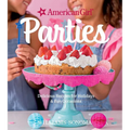American Girl Parties: Delicious Recipes for Holidays & Fun Occasions - Hardcover