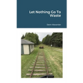 Let Nothing Go To Waste - Paperback