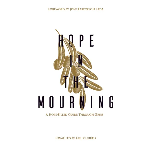 Hope in the Mourning: A Hope-Filled Guide Through Grief - Hardcover