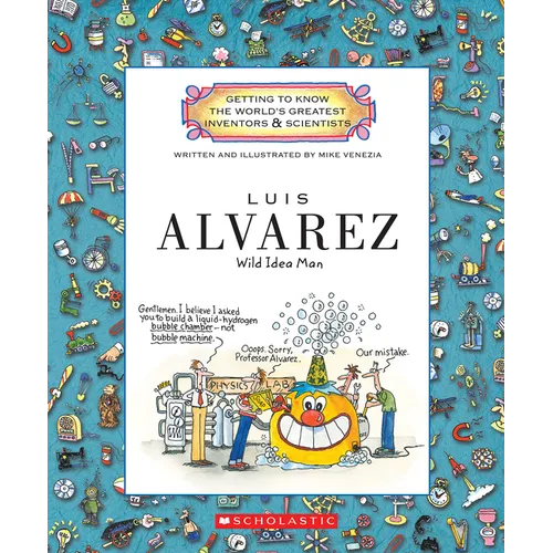 Luis Alvarez (Getting to Know the World's Greatest Inventors & Scientists) - Paperback