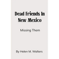 Dead Friends in New Mexico - Paperback