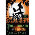 Fried Chicken & Fangs - Paperback