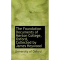 The Foundation Documents of Merton College, Oxford, Collected by James Heywood - Paperback