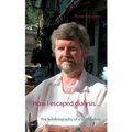 How I escaped dialysis ...: The autobiography of a self-healing - Paperback