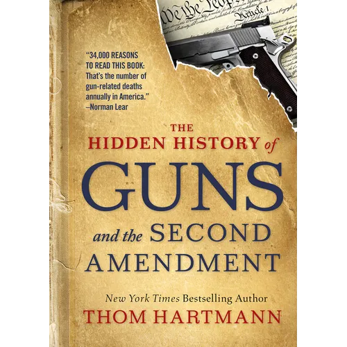 The Hidden History of Guns and the Second Amendment - Paperback