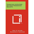 Financing Inventory On Field Warehouse Receipts - Paperback
