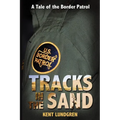 Tracks in the Sand - A Tale of the Border Patrol - Paperback
