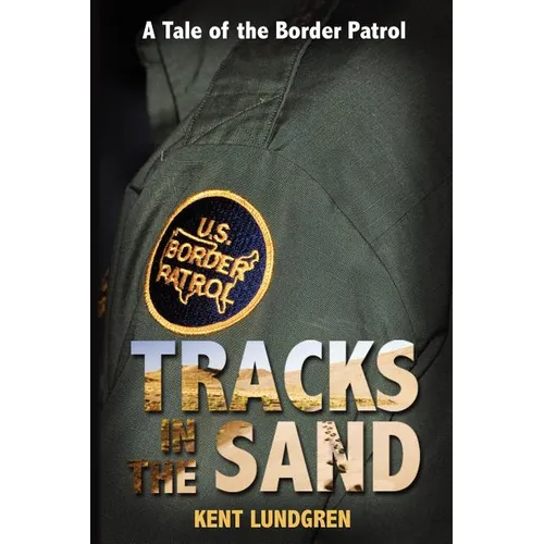 Tracks in the Sand - A Tale of the Border Patrol - Paperback
