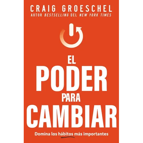 El Poder Para Cambiar: Domina Los Hábitos Más Importantes - Paperback
