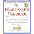 The Homeschooling Handbook: From Preschool to High School, A Parent's Guide to: Making the Decision; Discovering your child's learning style; Getting - Paperback