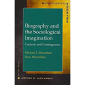 Biography and the Sociological Imagination: Contexts and Contingencies - Paperback