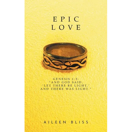 Epic Love: Genesis 1:3: "And God said, 'Let there be light, ' and there was light." - Paperback