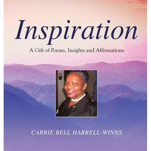 Inspiration: A Gift of Poems, Insights and Affirmations - Hardcover