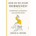 How Do We Know Ourselves?: Curiosities and Marvels of the Human Mind - Paperback