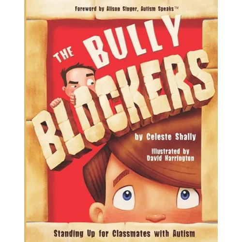 The Bully Blockers: Standing Up for Classmates with Autism - Paperback
