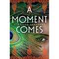 A Moment Comes - Paperback