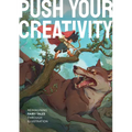 Push Your Creativity: Reimagining Fairy Tales Through Illustration - Hardcover