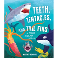 Teeth, Tentacles, and Tail Fins: A Wild Ocean Pop-Up - Hardcover