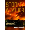 Stormy Weather: Pagan Cosmologies, Christian Times, Climate Wreckage - Hardcover