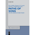 Paths of Song: The Lyric Dimension of Greek Tragedy - Paperback