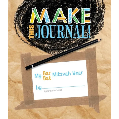 Make This Journal! My Bar/Bat Mitzvah Year - Paperback