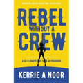Rebel Without A Crew: A Sci Fi Comedy With Comedic Conquests - Paperback