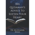 Ibn Qudamah's Advice To Soften Your Heart - Paperback