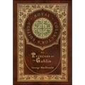 The Princess and the Goblin (Royal Collector's Edition) (Case Laminate Hardcover with Jacket) - Hardcover