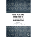 Quad Plus and Indo-Pacific: The Changing Profile of International Relations - Paperback