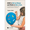 ADHD Is Not an Illness and Ritalin Is Not a Cure - Hardcover