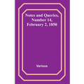 Notes and Queries, Number 14, February 2, 1850 - Paperback