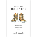 Everyday Holiness: Becoming Who You Were Made to Be - Paperback