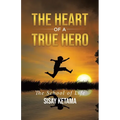 The Heart of a True Hero: The School of Life - Paperback